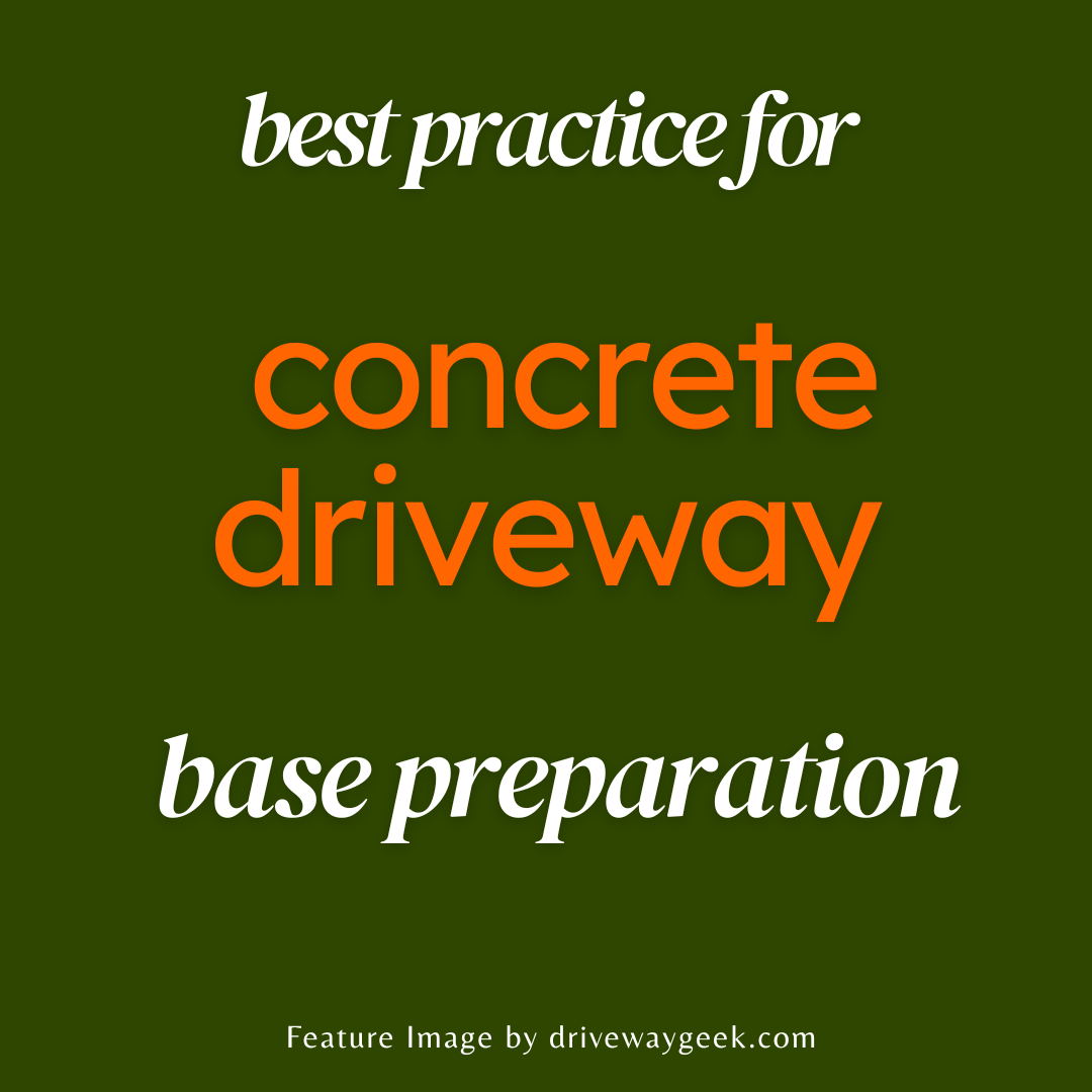 Concrete Driveway Base Preparation What is the Best Practice